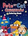 Christmas Coloring Book: Pete The Cat Coloring Book With Lots Of Pete The Cat Christmas Illustrations To Color, Great Gift For Christmas 2021-2022