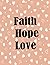 Faith Hope Love (Notebook a...