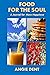 Food for the Soul: A Journa...