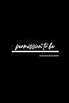permission to be