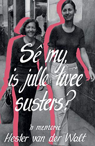 Se my is julle twee susters (Afrikaans Edition)