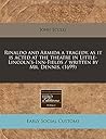 Rinaldo and Armida a tragedy, as it is acted at the theatre in Little-Lincoln's-Inn-Fields / written by Mr. Dennis. (1699)