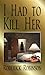 I Had To Kill Her by Roderick Robinson