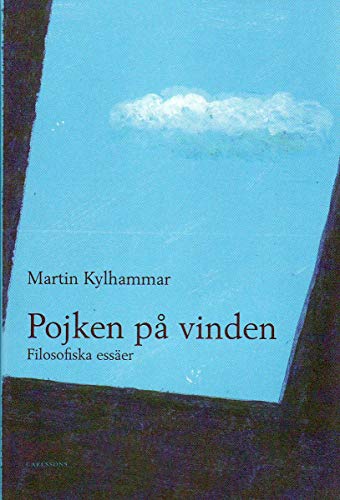 Pojken på vinden - Filosofiska essäer (Hardcover)