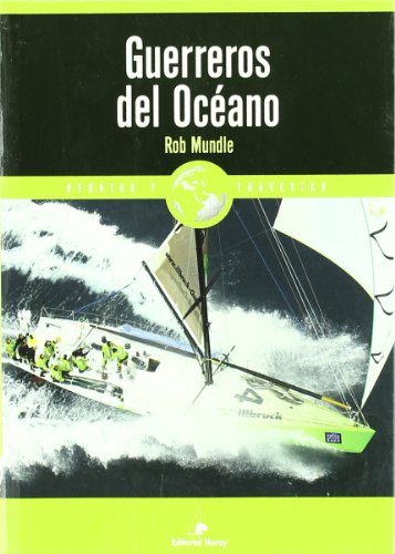 Guerreros del Océano: La Volvo Ocean Race 2001-2003 (Relatos de regatas y travesías) (Spanish Edition)