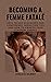BECOMING A FEMME FATALE: Ke...