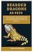 Bearded Dragons As Pets: Th...