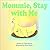 Mommie, Stay with Me