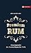 Premium RUM: Eine Auswahl der besten Rums der Welt