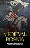 Medieval Bosnia: ...