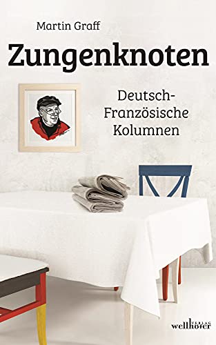 Zungenknoten: Deutsch-Französische Kolumnen (German Edition)