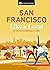 San Francisco Like a Local: By the People Who Call It Home (Local Travel Guide)