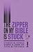 The Zipper on My Bible is S...