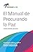 El Manual de Procurando la Paz by John Shindeldecker