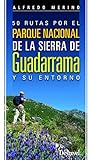 50 rutas por el Parque Nacional de la Sierra de Guadarrama y su entorno
