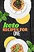 KETO recipes for one: Delic...