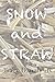 Snow and Straw: Three Novel...