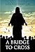A Bridge to Cross by Jason Robertson