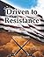 Driven to Resistance Volume...