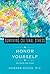Honor Yourself (Second Edition) (Health and Happiness)