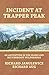Incident at Trapper Peak by Richard Janulewicz