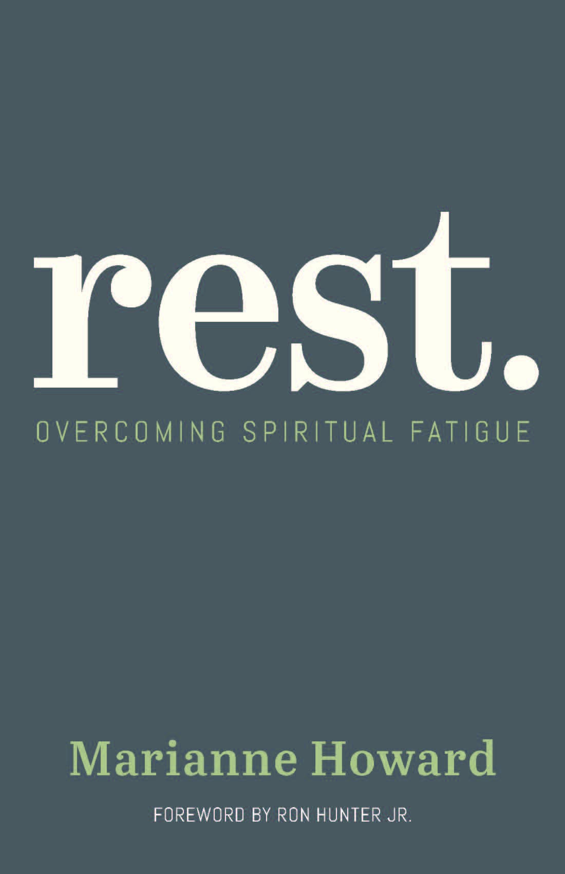 Rest. Overcoming Spiritual Fatigue (Paperback)