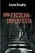 Uma escolha imperfeita (Portuguese Edition)