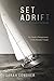 Set Adrift: A Mystery and a Memoir – My Family's Disappearance in the Bermuda Triangle