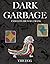 Dark Garbage & The Egg by Emma Jon-Michael Frank