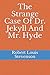 The Strange Case Of Dr. Jekyll And Mr. Hyde