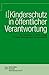 Kinderschutz in öffentlicher Verantwortung by Kathinka Beckmann