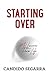 Starting Over by Candido Segarra