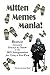 Mitten Memes Mania! by Cleone Lyvonne Reed