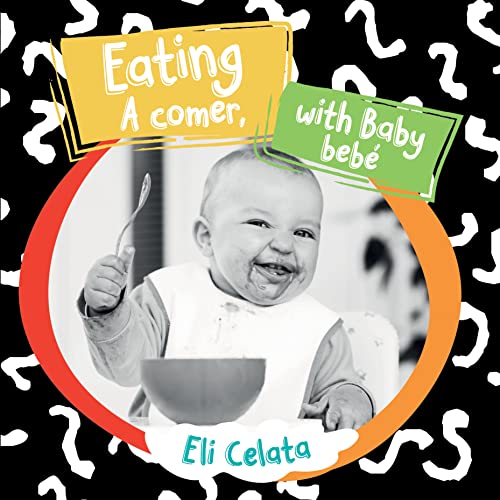 Eating with Baby / A comer, bebé (Loving Baby) (English and Spanish Edition)