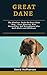Great Dane: The absolute gu...