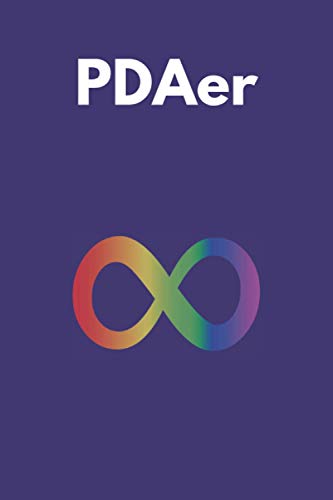 PDAer: PDA, Pathological Demand Avoidance, Neurodiverse, infinity symbol, autism notebook journal. (Paperback)