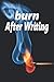 Burn After Writing by hgf