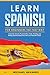 Learn Spanish for Beginners the Fast Way: Grammar Lessons, Pronunciation, Rules, Reading and Writing. Spanish Made Easy with your Personal Coach