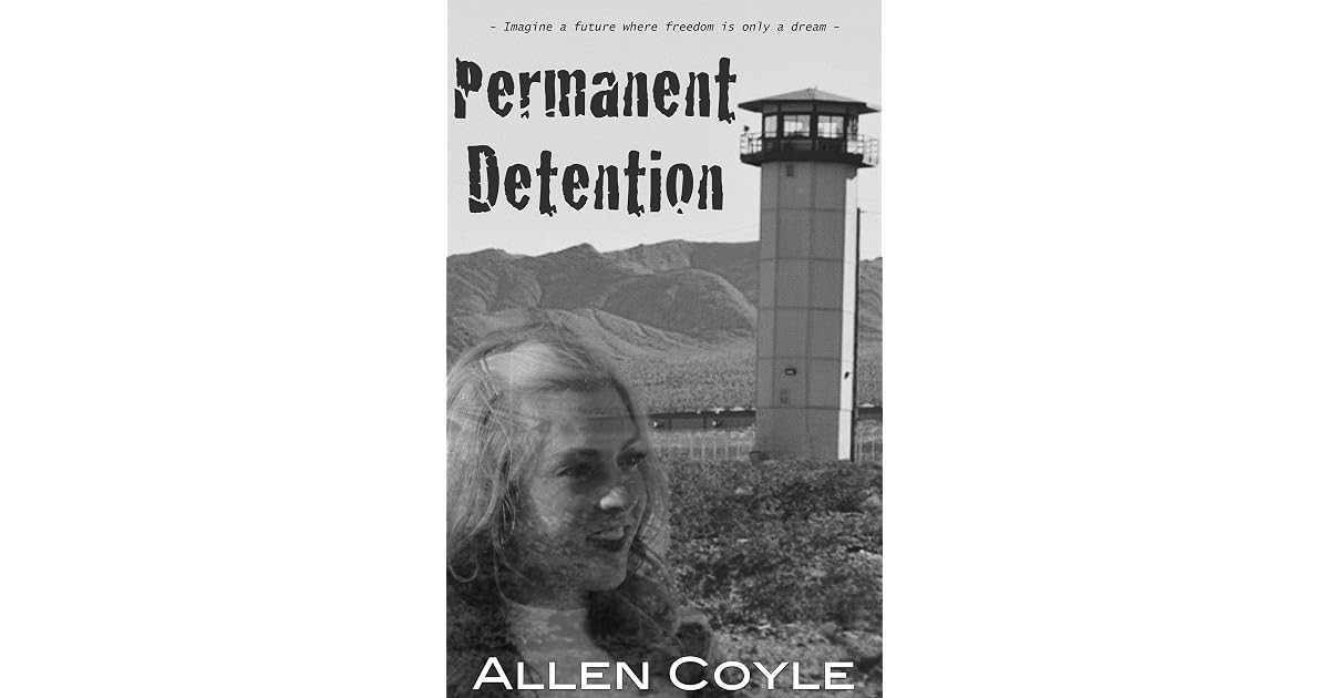 Book giveaway for Permanent Detention by Allen Coyle Nov 15-Dec 14, 2023