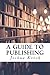 A Guide to Publishing: Tips...