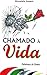 Chamado à Vida (Portuguese Edition)
