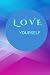 Love Yourself Journal & Not...