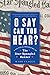 O Say Can You Hear: A Cultural Biography of "The Star-Spangled Banner"