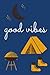 Good Vibes: Rustic Camping ...