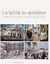 La laïcité au quotidien - L'expérience des régies de quartier La laïcité au quotidien - L'expérience des régies de quartier