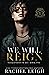 We Will Reign by Rachel  Leigh