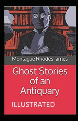 Ghost Stories of an Antiquary Illustrated