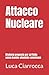 Attacco Nucleare by Luca Ciarrocca