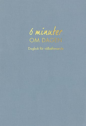 6 minuter om dagen : dagbok för välbefinnande (Hardcover)