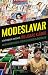 Modeslavar : den globala jakten på billigare kläder